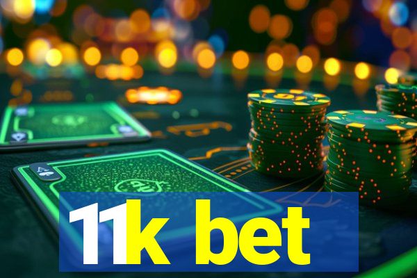 11k bet